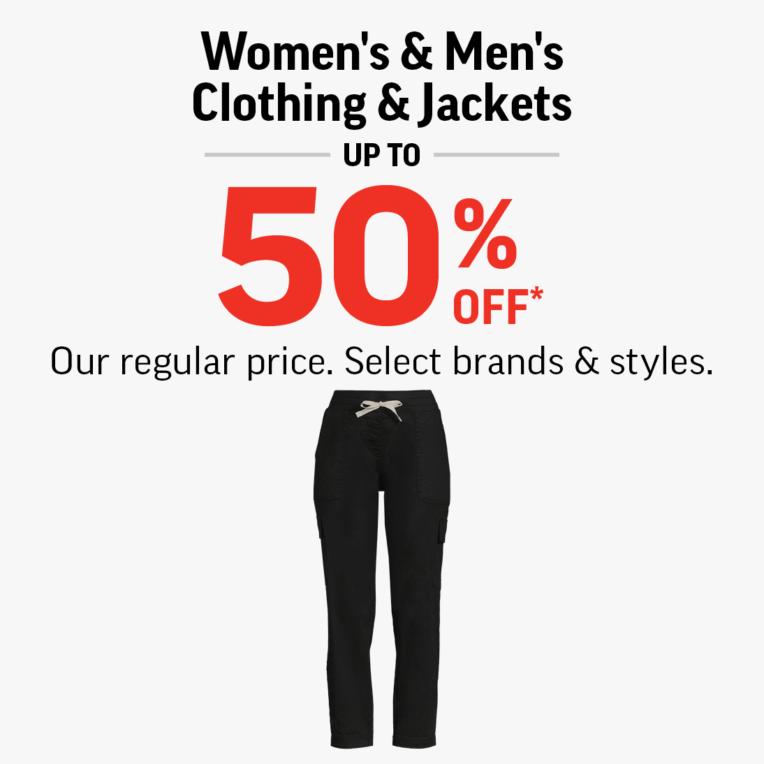 Women’s & Men’s Clothing & Jackets Up To 50% Off*! icon