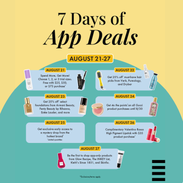 Attention all beauty lovers! The 7 Days of App Deals is on at Sephora!Download the Sephora Canada app today to take advantage of exclusive daily promotions and early access to product launches, now through Sunday August 27. Exclusions/terms apply. App only. Beauty Insider Members only. icon