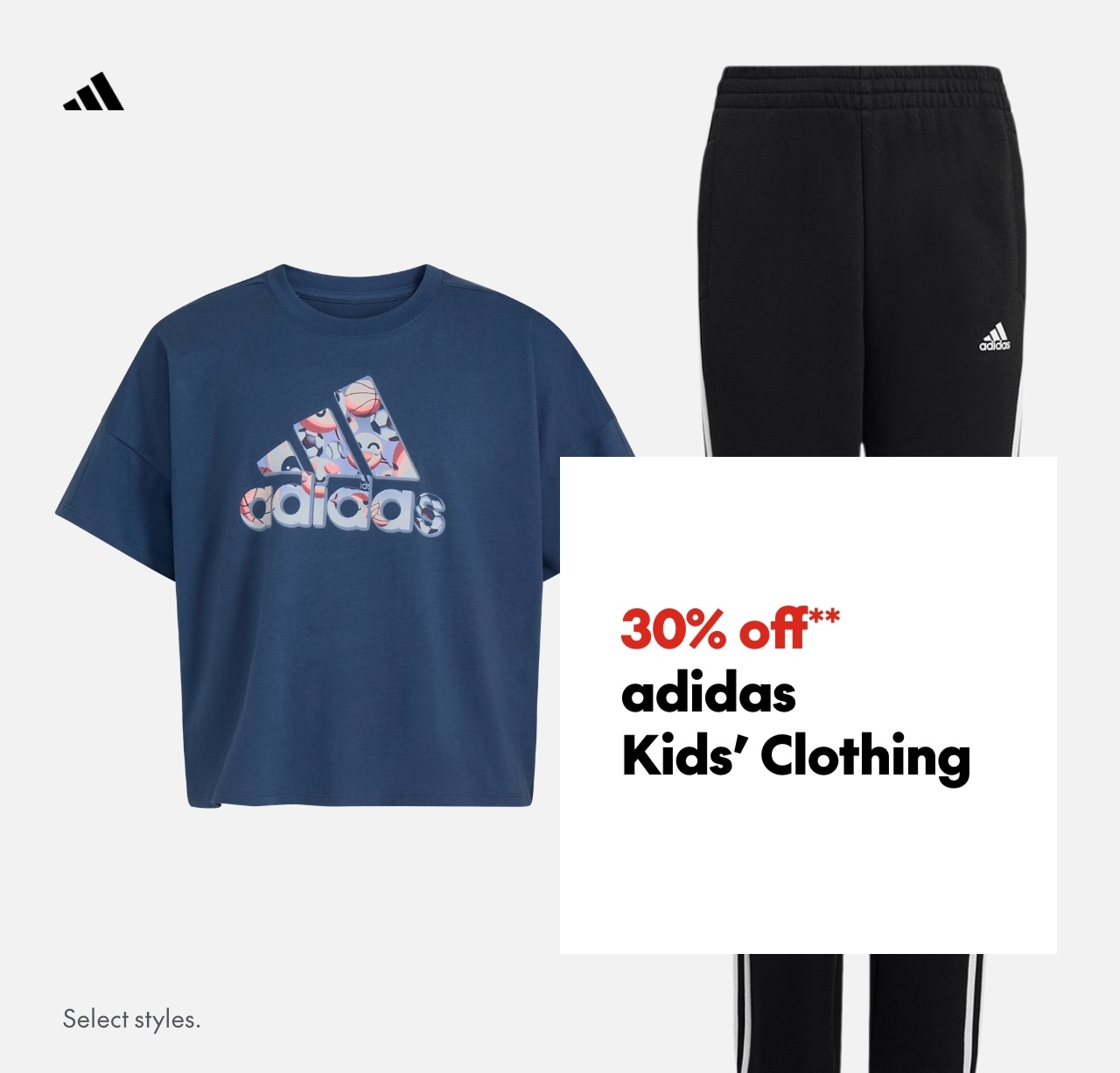 30% Off adidas Kids’ Clothing*! icon