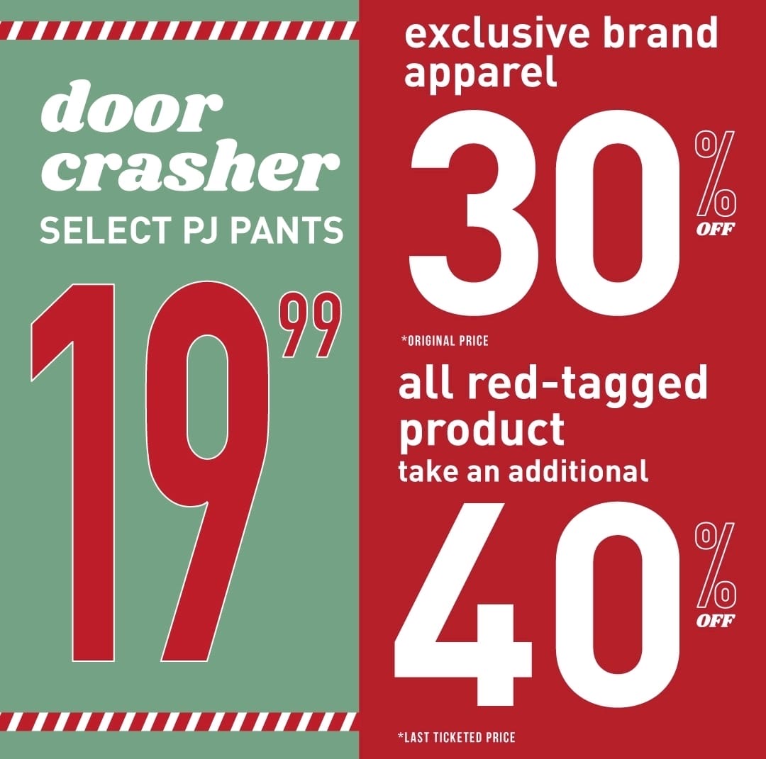 30% off exclusive brand apparel, select pj pants $19.99, all red ticket sale items extra 40% off icon