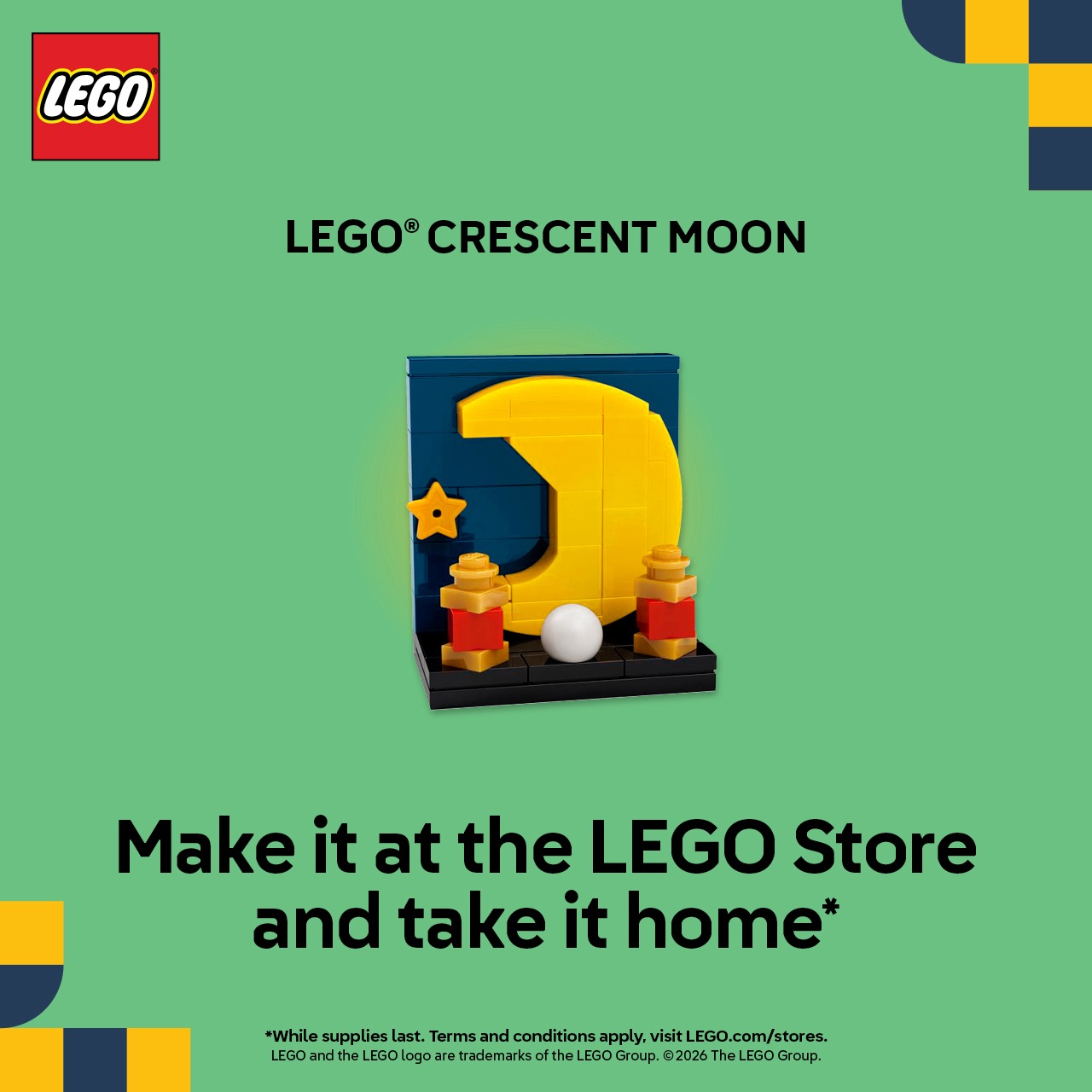 Build a LEGO® Crescent Moon at The LEGO Store and take it home with you! icon